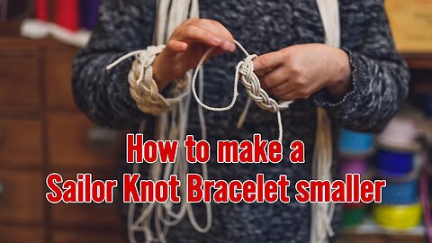 Make a sailor knot bracelet smaller - how to tighten down the knot