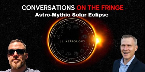 Astro-Mythic Solar Eclipse w/Loralee and David Whitehead | Conversations On The Fringe