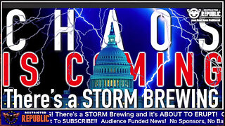 CHAOS is COMING! There’s a STORM Brewing and it’s ABOUT TO ERUPT!