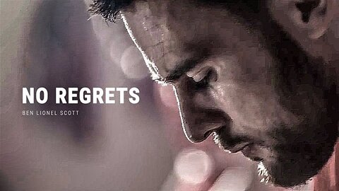 NO REGRETS - Powerful Motivational Video