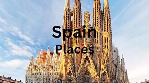 Spain Unveiled Top 10 Must Visit Destinations