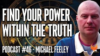 FIND YOUR POWER WITHIN THE TRUTH with Michael Feeley