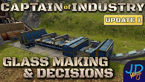 Glass Making and Decisions 🚛 Ep11 🚜 Captain of Industry Update 1 👷 Lets Play, Walkthrough