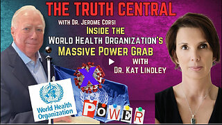 Inside the World Health Organization's Dangerous and Aggressive Power Grab with Dr. Kat Lindley