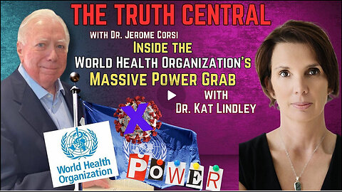 Inside the World Health Organization's Dangerous and Aggressive Power Grab with Dr. Kat Lindley