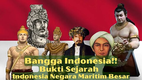 Bangga Indonesia!! Bukti Sejarah Singkat Indonesia Negara Maritim Besar