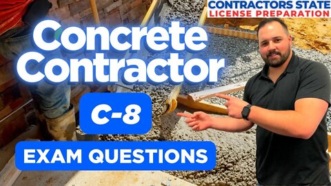 C8 Concrete California Contractors License Exam Questions