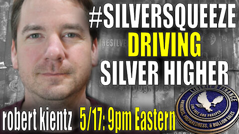 #SilverSqueeze Driving Silver Higher | Robert Kientz