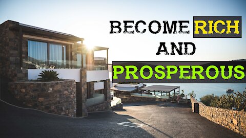 BECOME RICH AND PROSPEROUS