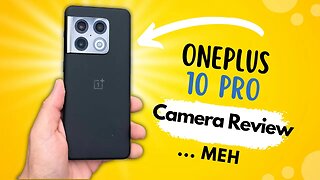 OnePlus 10 Pro Camera Review - Ouch