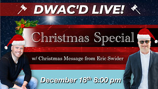 DWAC'D Live! Christmas Special with a Christmas Message from Eric Swider