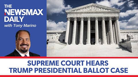 Supreme Court hears Trump ballot case | The NEWSMAX Daily (02/08/24)