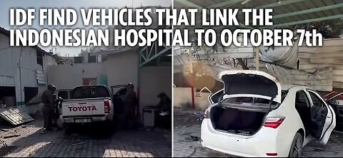 IDF find vehicles that link the Indonesian Hospital to the October 7 massacre
