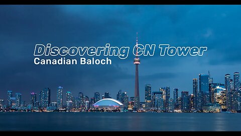 Discovering CN Tower's Remarkable History