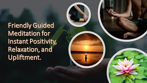 🧘‍♀️💆 Unwind with a Friendly Guided Meditation for Instant Positivity, Relaxation, and Upliftment.