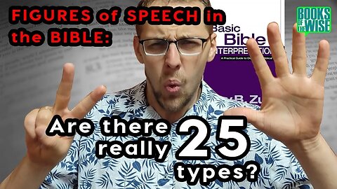 The 25 Types of Figures of Speech in the Bible. Zuck ch. 7