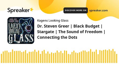 Dr. Steven Greer | Black Budget | Stargate | The Sound of Freedom | Connecting the Dots