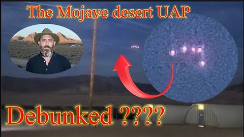 Debunking Jeremy Corbells Mojave Desert UAP video???? ￼There is so much more to This story Part 1