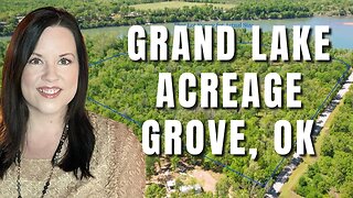 Grand Lake O’ the Cherokees - Beautiful Lakefront Acreage For Sale - Grove, OK￼