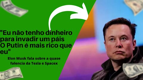 Elon Musck Fala sobre sua fortuna e as dificuldades - alks about his fortune and the difficulties