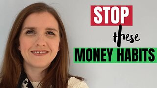 9 Bad Money Habits To STOP in 2020