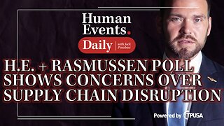 Human Events Daily - Oct 15 2021 - H.E. + Rasmussen Poll Shows Concerns over Supply Chain Disruption