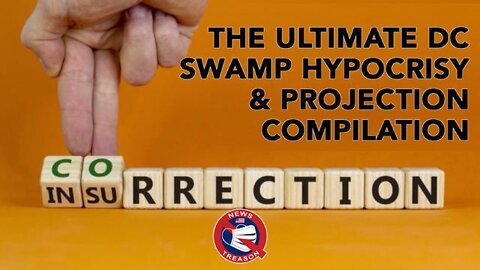The Ultimate DC Swamp Hypocrisy & Projection Compilation