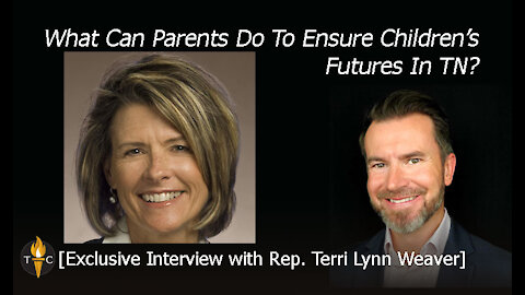 What Can Parents Do To Ensure Children’s Futures In TN? - Interview w/ Rep. Terri Lynn Weaver