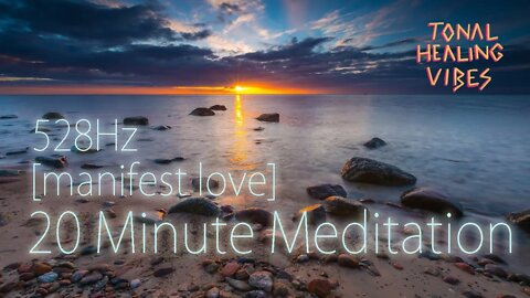 Love Manifestation | 20 Minutes of Meditation Music | 528Hz