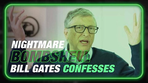 NIGHTMARE BOMBSHELL: Bill Gates Confesses To Illegally Testing