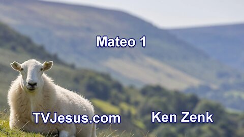 40 Mateo 1 - Pastor Ken Zenk - Estudios Biblicos