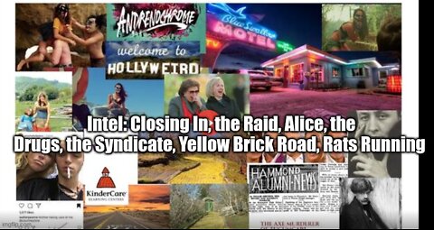 Intel: Closing In, the Raid, Alice, the Drugs, the Syndicate, Yellow Brick Road, Rats Running