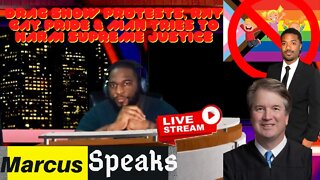 🔴Drag Show Protests, Ray J(Gay) Pride & Man tries to harm Supreme Justice | Marcus Speaks Live 🎤📄