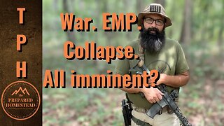 War. EMP. Collapse. All imminent?