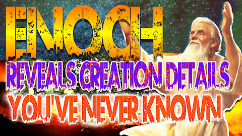 Enoch Reveals Creation Details You’ve Never Known