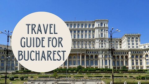 Discovering Bucharest: Your Ultimate Travel Guide