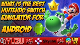 Yuzu vs Skyline vs Egg-NS - What is the best Nintendo Switch emulator for Android?- Performance Test