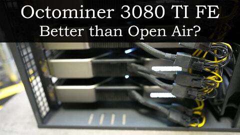 Octominer 3080 TI FE - Better than Open Air?