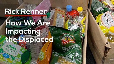 How We Are Impacting the Displaced — Rick Renner