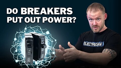 Common Misconception: Do Breakers Put Out Power???