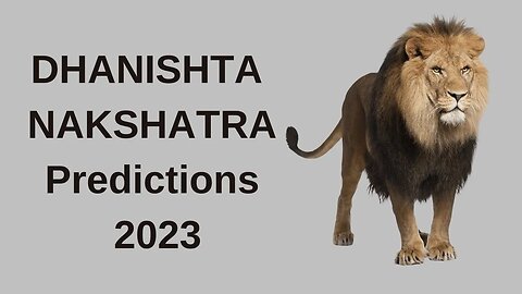 DHANISHTA NAKSHATRA PREDICTIONS FOR 2023