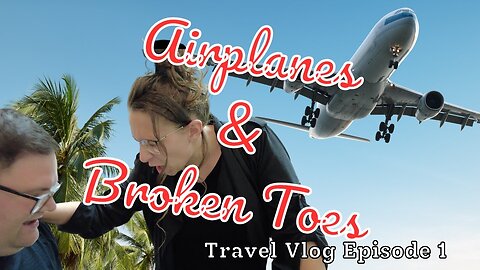 Airplanes and Broken Toes??? | Travel Vlog Ep. 1 | The Parr Fam