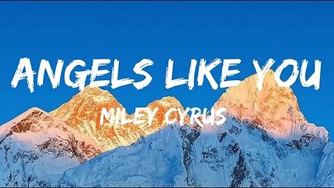 Miley Cyrus - Angels Like You - Lyrics