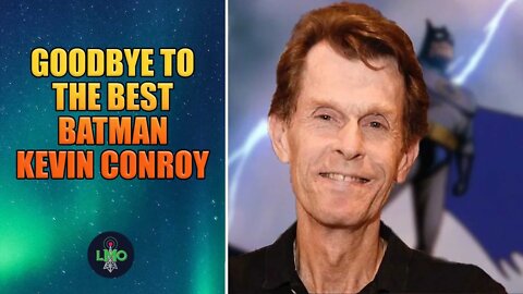 Goodbye to the best Batman - Kevin Conroy
