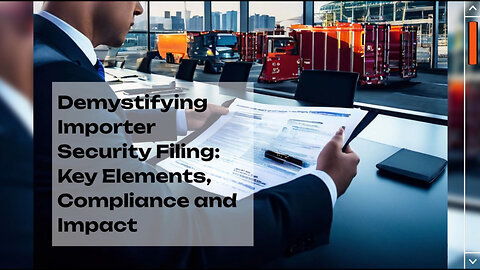 Mastering Importer Security Filing : Key Elements, Customs Bonds and More!