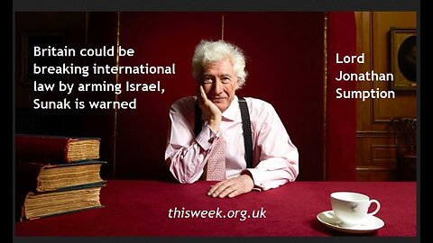 Lord Sumption: UK is breaching international law by continuing to arm Israel, UK PM Sunak is warned