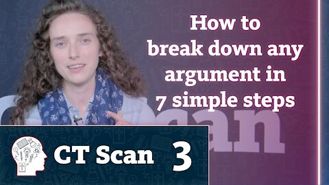 Critical Thinking Rule #2: Break it Down (The 7 Checks of Critical Thinking) (CT Scan, Episode 3)