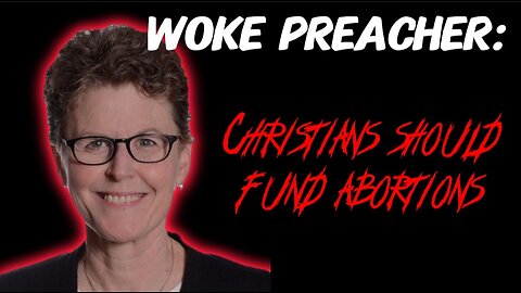 Woke and Wicked Preacher Says "The Story of Zacchaeus Means Christians Should Fund Abortions!"