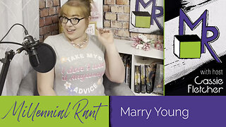 Rant 226: Marry Young