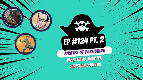 Pirates of Publishing-SeerNova Podcast Ep.124 Pt 2